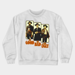 The Good, The Bad and The Ugly Crewneck Sweatshirt